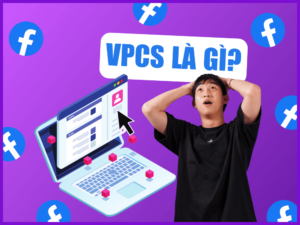 VPCs là gì?