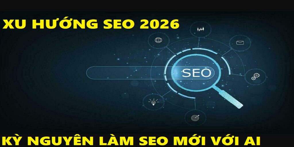 Xu hướng SEO 2026